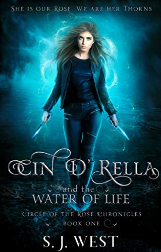 Cover of Cin d'Rella and the Water of Life: Circle of the Rose Chronicles