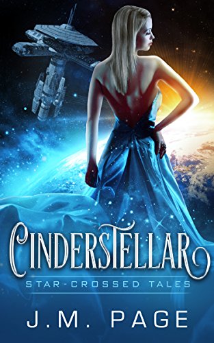 Cover of Cinderstellar: Star-Crossed Tales - a Cinderella story